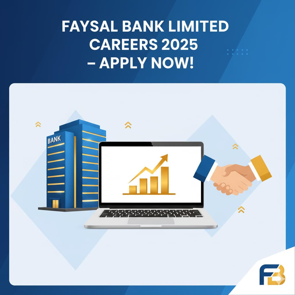 Faysal Bank Limited Careers 2025 job opportunities in Pakistan with vacancies, benefits, and application guide